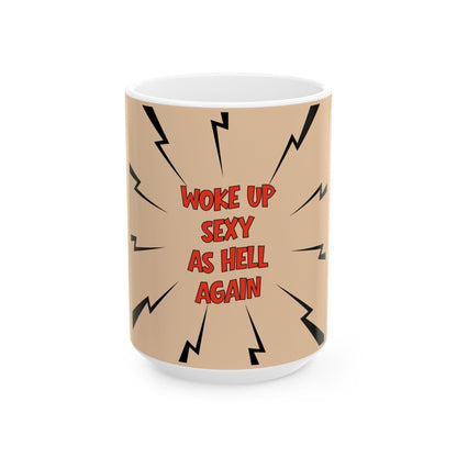 Woke Up Sexy As Hell Again Mug, Super Hero Edition