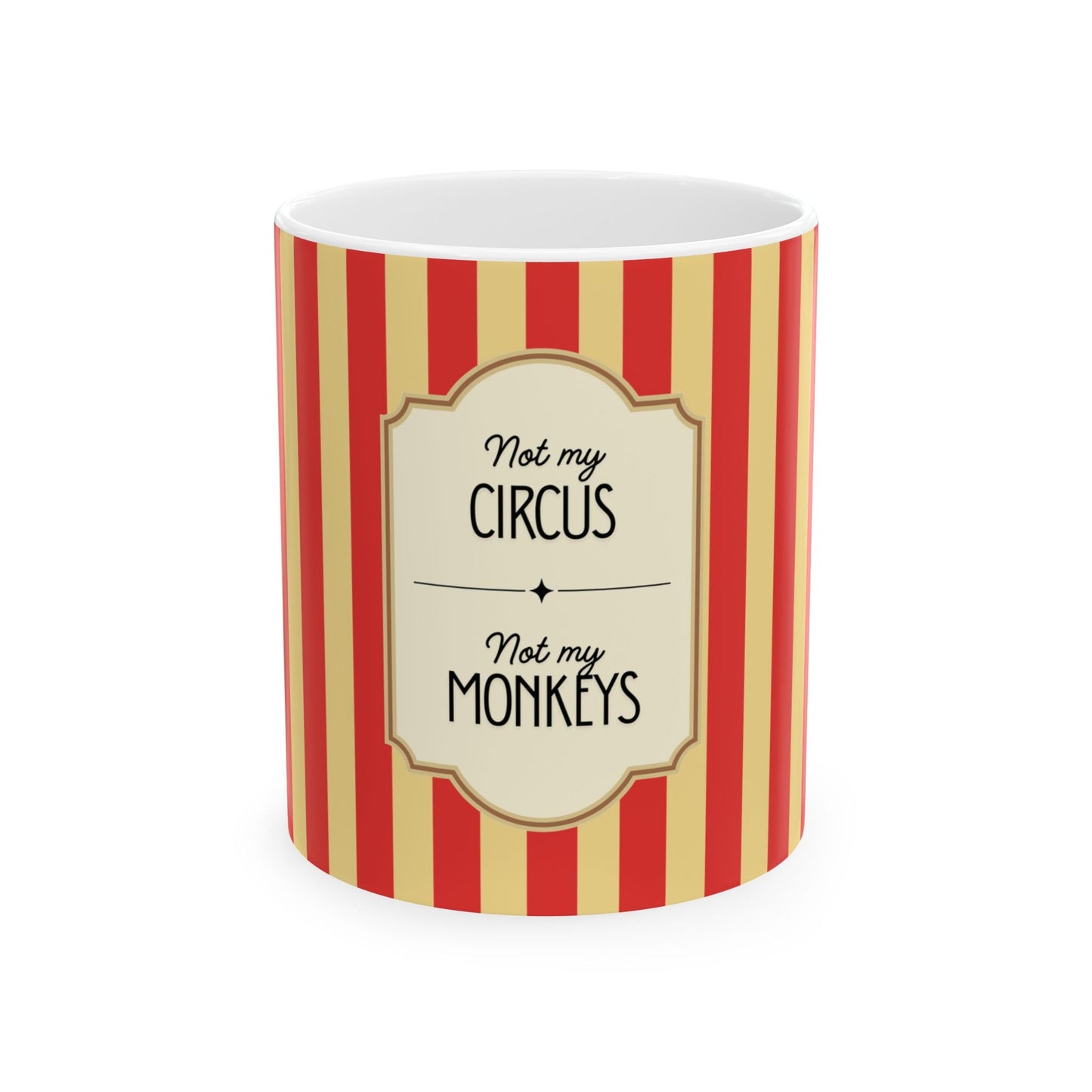 Not My Circus, Not My Monkeys Classic Mug