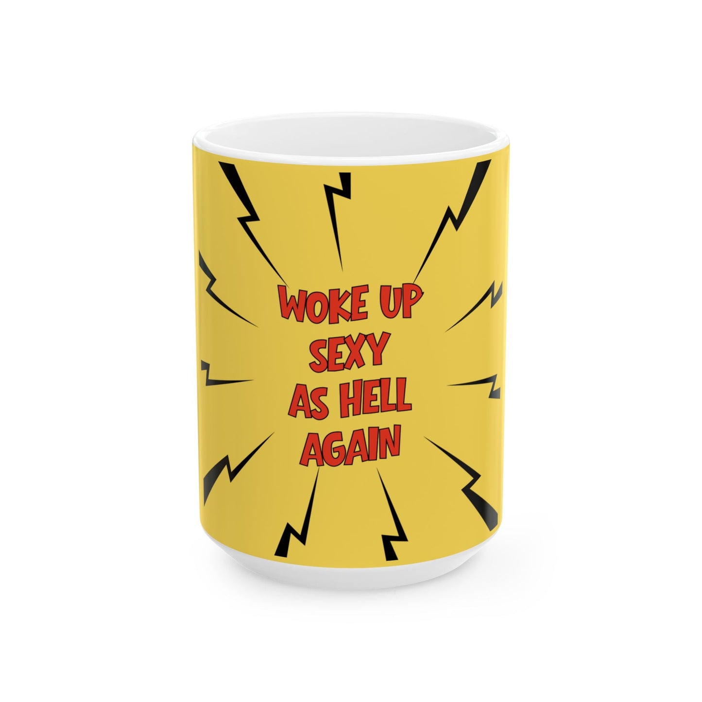 Woke Up Sexy As Hell Again Mug